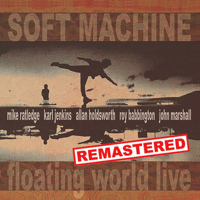 Soft Machine — Floating World Live (re-mastered)