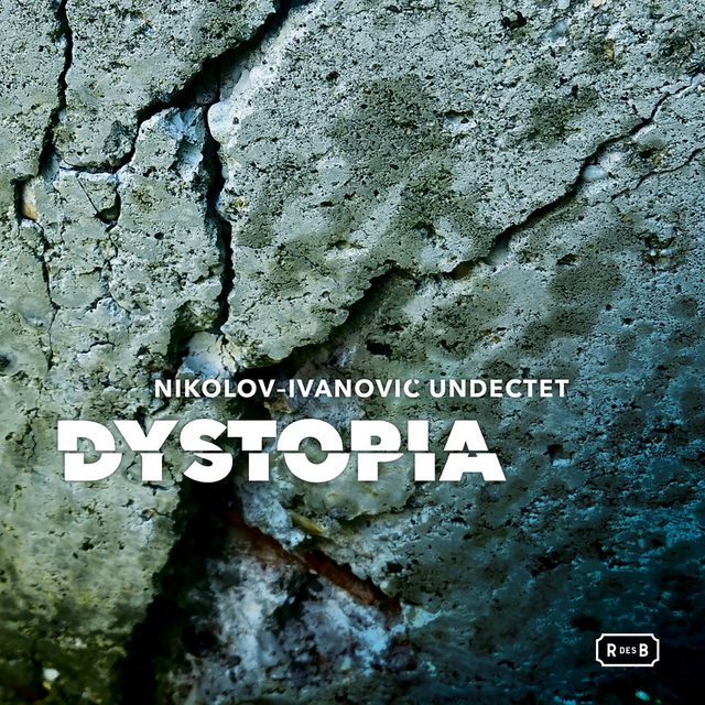Nikolov-Ivanovic Undectet — Dystopia