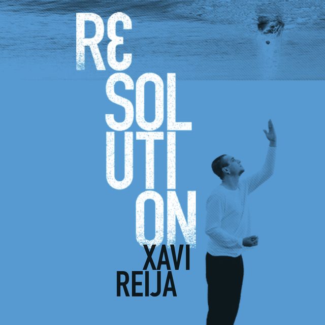 Xavi Reija — Resolution