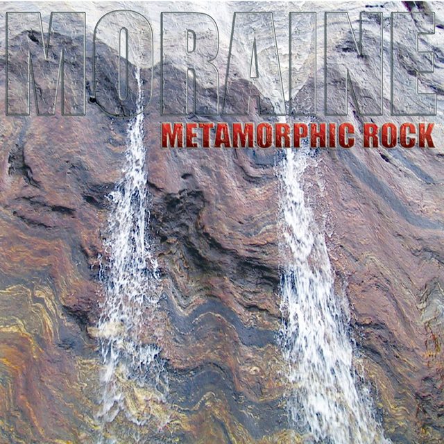 Moraine — Metamorphic Rock