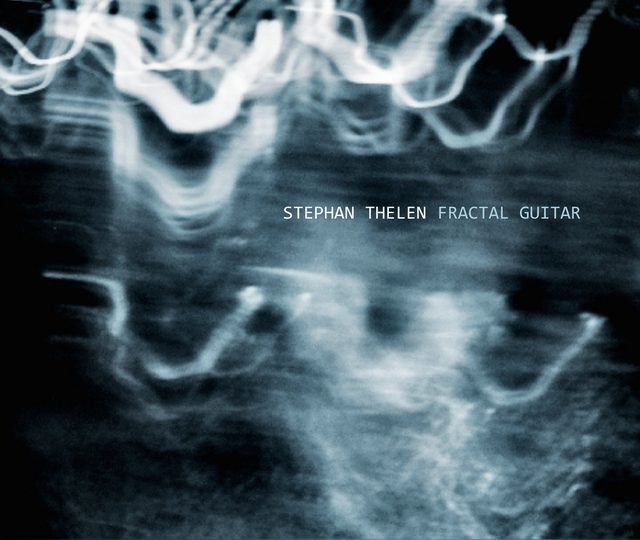 Stephan Thelen — Fractal Guitar
