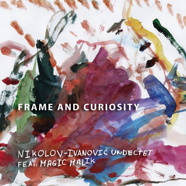 The Nikolov-Ivanovic Undectet — Frame & Curiosity