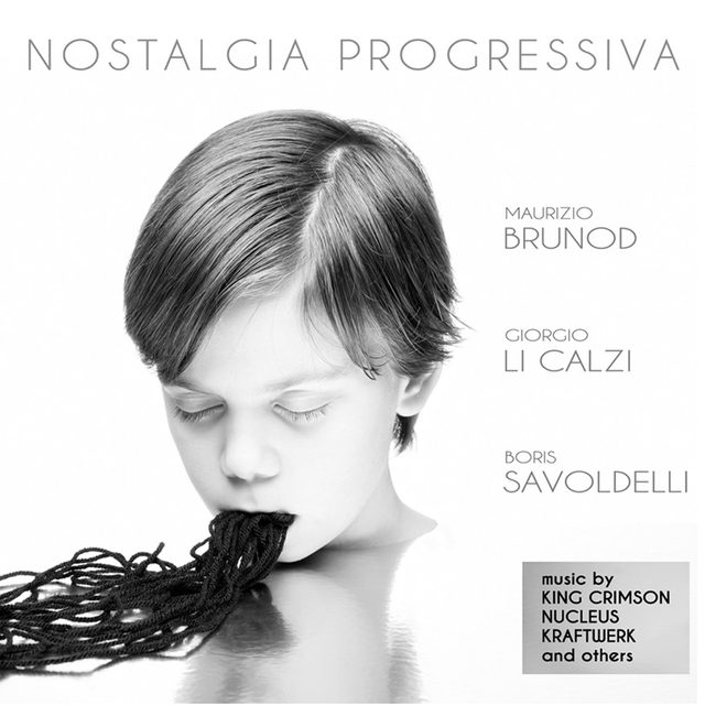 Maurizio BRUNOD, Giorgio LI CALZI, Boris SAVOLDELLI — Nostalgia Progressiva