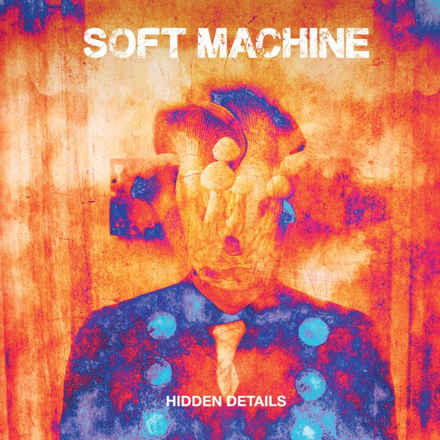 Soft Machine — Hidden Details (HD)